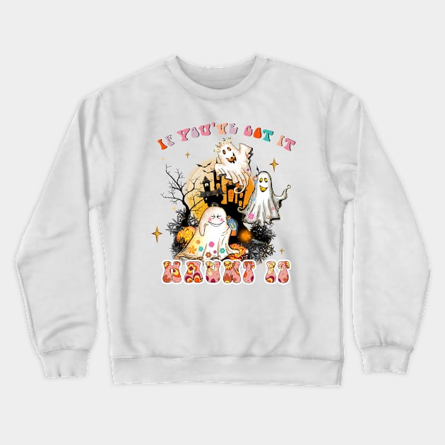 If You've Got It, Haunt It, Funny Retro Halloween Pun Groovy Trippy Crewneck Sweatshirt by ThatVibe